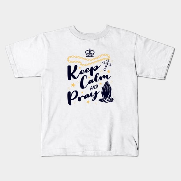 Keep calm and pray Kids T-Shirt by Juka